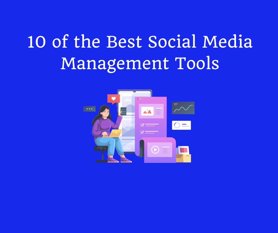 10 Of The Best Social Media Management Tools 