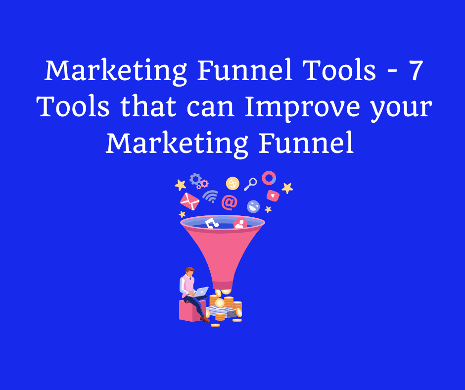 Marketing Funnel Tools 7 Tools that can Improve your Marketing Funnel