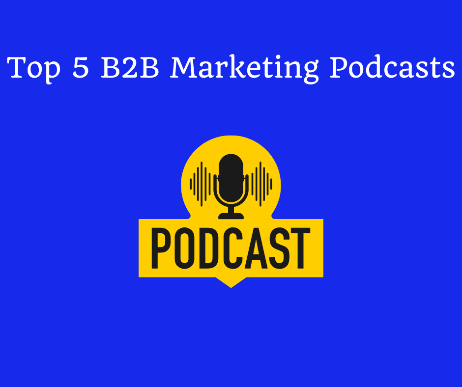 Top 5 B2B Marketing Podcasts