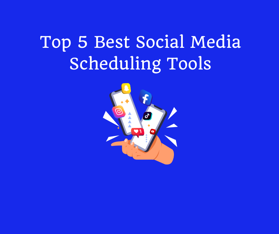 Top 5 Best Social Media Scheduling Tools