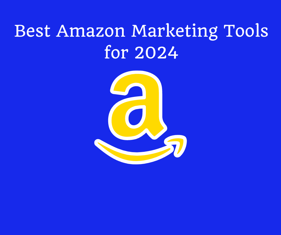 Best Amazon Marketing Tools for 2024