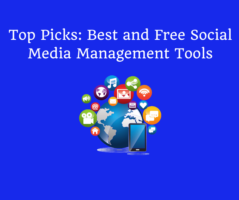 Top Picks: Best and Free Social Media Management Tools