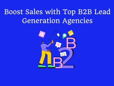 Top B2B Lead Generation Agencies