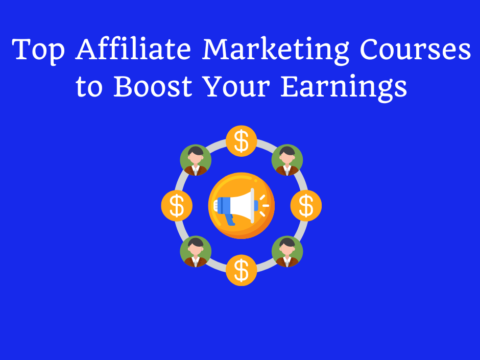 Top Affiliate Marketing Courses to Boost Your Earnings