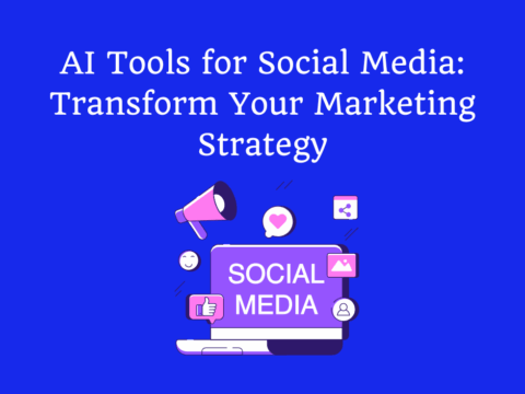 AI Tools for Social Media Transform Your Marketing Strategy