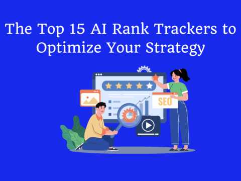 The Top 15 AI Rank Trackers to Optimize Your Strategy