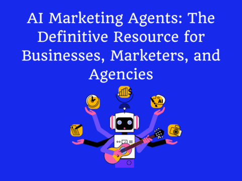 AI Marketing Agents: The Definitive Resource for Businesses, Marketers, and Agencies