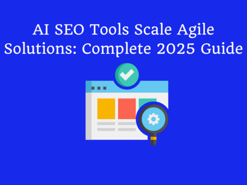 AI SEO Tools Scale Agile Solutions Complete 2025 Guide