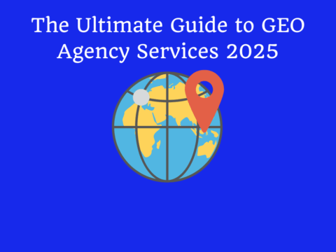 The Ultimate Guide to GEO Agency Services 2025