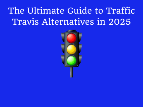 The Ultimate Guide to Traffic Travis Alternatives in 2025