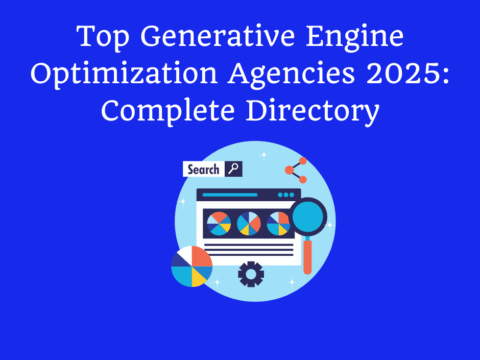 Top Generative Engine Optimization Agencies 2025: Complete Directory
