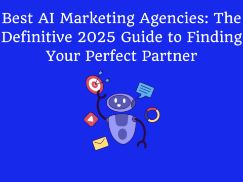 Best AI Marketing Agencies: The Definitive 2025 Guide to Finding Your Perfect Partner