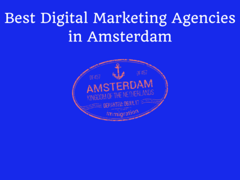Best Digital Marketing Agencies in Amsterdam