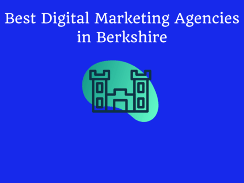 Best Digital Marketing Agencies in Berkshire