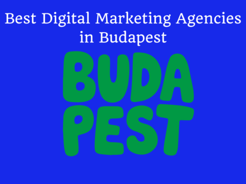 Best Digital Marketing Agencies in Budapest