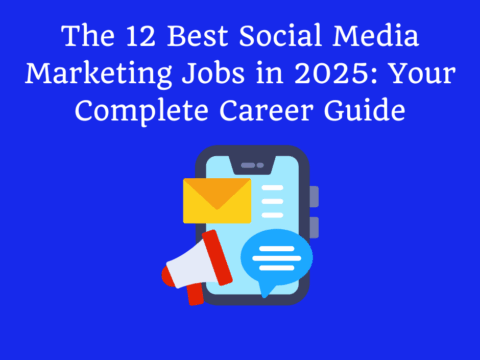 The 12 Best Social Media Marketing Jobs in 2025: Your Complete Career Guide