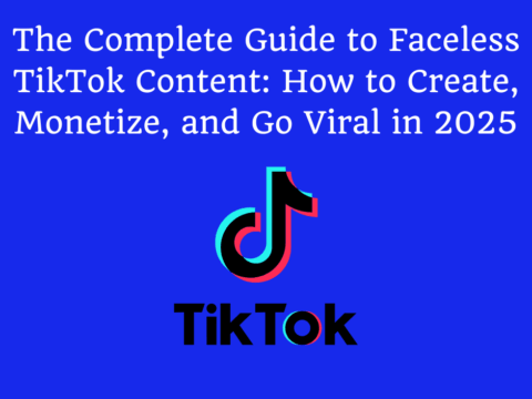 The Complete Guide to Faceless TikTok Content: How to Create, Monetize, and Go Viral in 2025