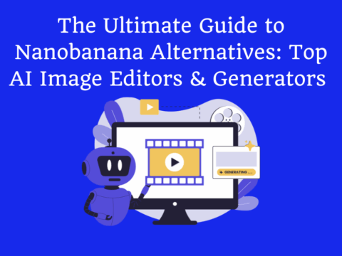 The Ultimate Guide to Nanobanana Alternatives