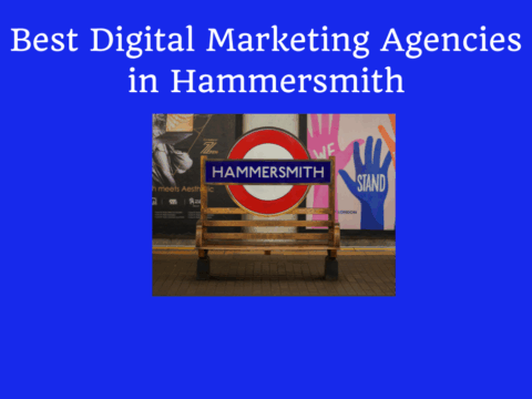 Best Digital Marketing Agencies in Hammersmith