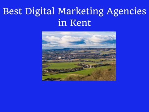 Best Digital Marketing Agencies in Kent