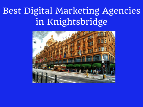 Best Digital Marketing Agencies in Knightsbridge