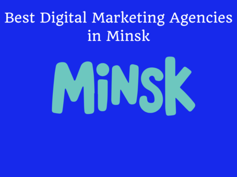 Best Digital Marketing Agencies in Minsk