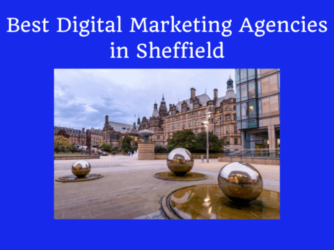 Digital Marketing Agencies in Sheffield