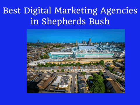 Digital Marketing Agencies in Shepherds Bush
