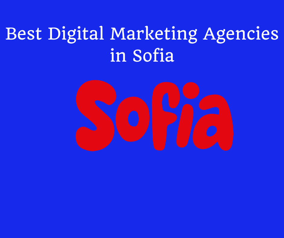 Digital Marketing Agencies in Sofia: Your Complete 2025 Guide - Digital ...