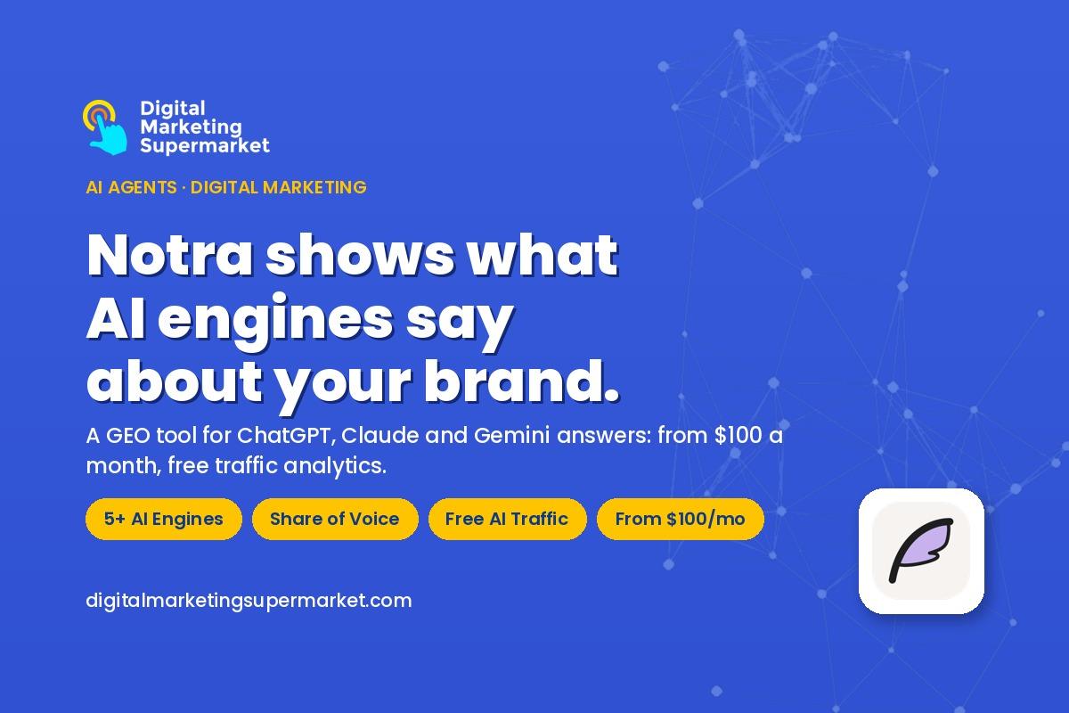 Notra review 2026: a GEO tool that shows what AI engines say about your brand, from $100 a month (Digital Marketing Supermarket)